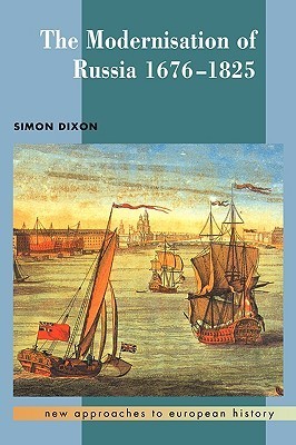 The Modernisation of Russia, 1676-1825 book cover