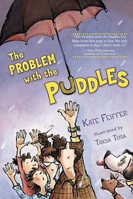 Data Puddle Problem The Problem with the Puddles by Kate Feiffer | Goodreads