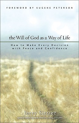 The Will of God as a Way of Life: How to Make Every Decision with Peace ...
