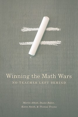 Winning the Math Wars: No Teacher Left Behind by Martin L. Abbott ...