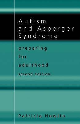 Autism and Asperger Syndrome: Preparing for Adulthood by Patricia ...