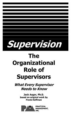 The Organizational Role of Supervisors by Jack Asgar | Goodreads