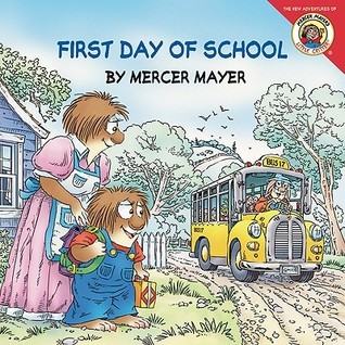 Little Critter: First Day of School: A Lift-the-Flap Book for Kids by ...
