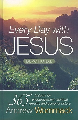 Every Day With Jesus: 365 Insights For Encouragement, Spiritual Growth, and Personal Victory