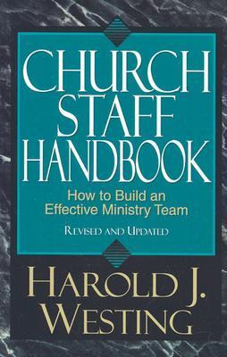 Church Staff Handbook: How to Build an Effective Ministry Team by ...