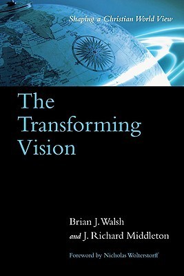 The Transforming Vision: Shaping a Christian World View