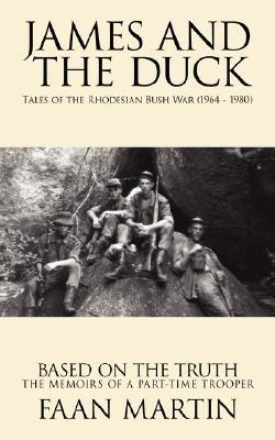 James and the Duck: Tales of the Rhodesian Bush War