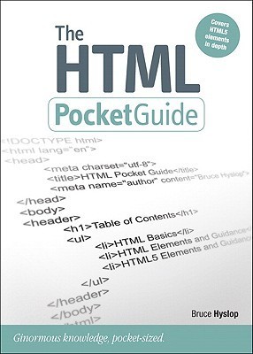 The HTML Pocket Guide (Pocket Guides by Bruce Hyslop | Goodreads