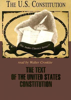 The Text of the United States Constitution: The U.S. Constitution