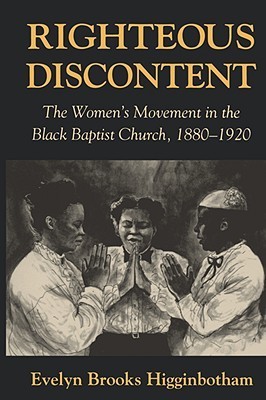 Righteous Discontent: The Women’s Movement in the Black Baptist Church, 1880–1920