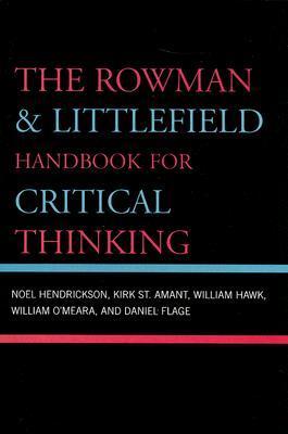 The Rowman & Littlefield Handbook for Critical Thinking by Noel ...