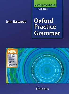 Oxford Practice Grammar Intermediate by John Eastwood | Goodreads
