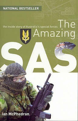 The Amazing SAS: The Inside Story of Australia's Special Forces