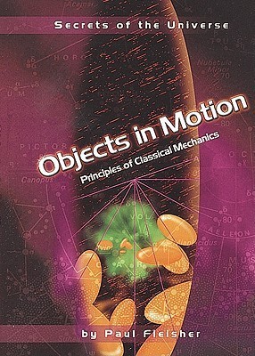 Objects in Motion: Principles of Classical Mechanics