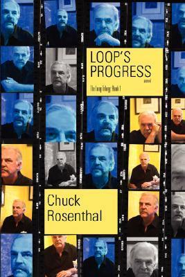 Loop's Progress (The Loop Trilogy: Book One) by Chuck Rosenthal | Goodreads