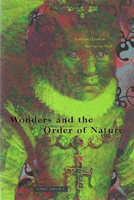 Wonders and the Order of Nature, 1150-1750 book cover