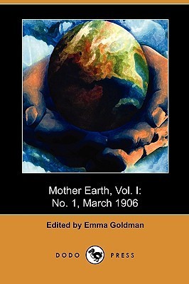 Mother Earth, Vol. 1 No. 1, March 1906 book cover