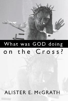 What Was God Doing on the Cross? book cover