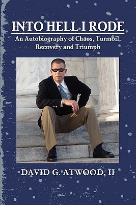 INTO HELL I RODE by David G. Atwood II | Goodreads