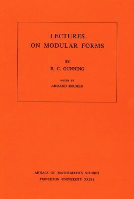 Lectures on Modular Forms. (AM-48) by Robert Clifford Gunning | Goodreads
