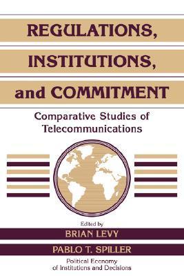 Regulations, Institutions, and Commitment book cover