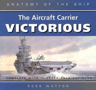 洋書 The Aircraft Carrier VICTORIOUS The Aircraft Carrier Victorious (Anatomy of the Ship) by