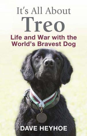 It's All About Treo: Life And War With The World's Bravest Dog