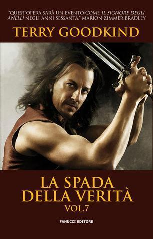 La spada della verità, Vol. 7 by Terry Goodkind Goodreads