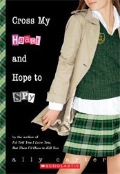 Cross My Heart and Hope to Spy (Gallagher Girls, #2)