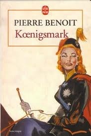 Koenigsmark (French Edition) by Pierre Benoit | Goodreads