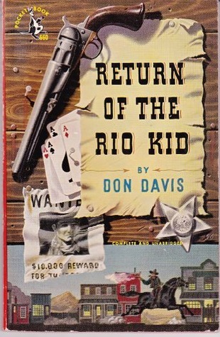 Return of the Rio Kid by Don Davis | Goodreads