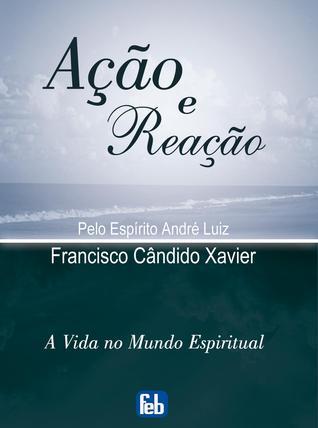 Ação e Reação (A Vida no Mundo Espiritual, #9)
