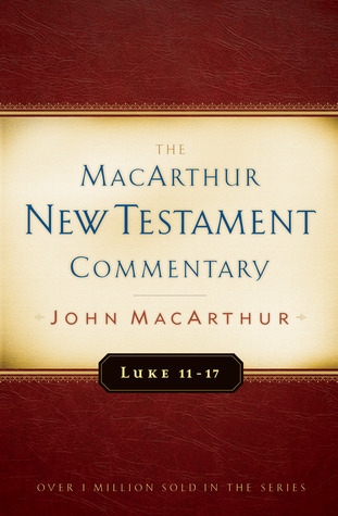 Luke 11-17 MacArthur New Testament Commentary (Volume 9) book cover