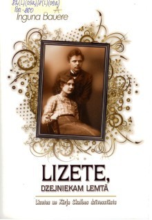 Lizete, dzejniekam lemtā: Lizetes un Kārļa Skalbes dzīvesstāsts