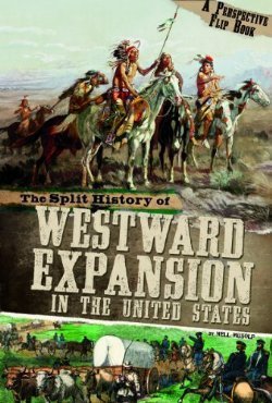 The Split History of Westward Expansion in the United States book cover