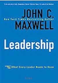 Leadership: What Every Leader Needs to Know by John C. Maxwell | Goodreads