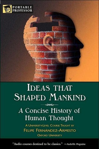 Ideas That Shaped Mankind: A Concise History of Human Thought