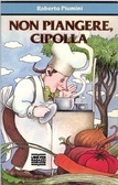 Non piangere, cipolla book cover