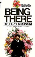 Being There by Jerzy Kosiński | Goodreads