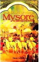 Splendours of Royal Mysore: The Untold Story of the Wodeyars