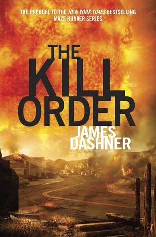 The Kill Order (The Maze Runner, #4)