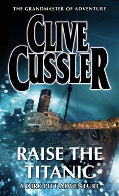 Raise The Titanic (Dirk Pitt, #4)