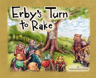 Erby's Turn to Rake by Christopher Epling | Goodreads