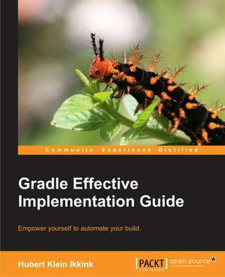 Gradle Effective Implementation Guide by Hubert A. Klein Ikkink | Goodreads
