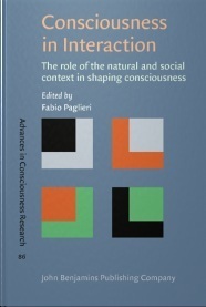 Consciousness in Interaction. the Role of the Natural and Social Context in Shaping Consciousness. book cover