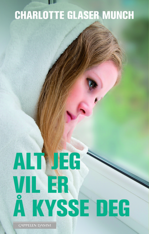 Det eneste jeg vil er at kysse dig book cover