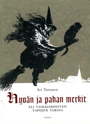 Hyvän ja pahan merkit eli taikauskoisten tapojen tarina