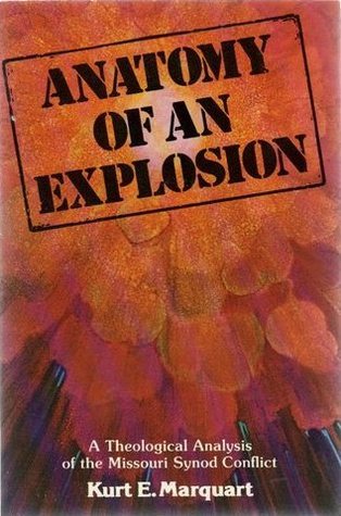 Anatomy Of An Explosion: A Theological Analysis of the Missouri Synod Conflict