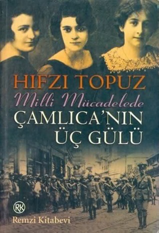 Milli Mücadele'de Çamlıca'nın Üç Gülü book cover