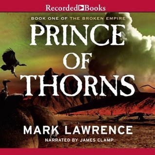 Prince of Thorns (The Broken Empire, #1)